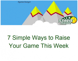 7 ways to raise your game