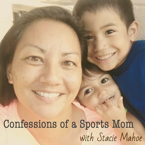 Episode 9: Confessions of a Sports Mom