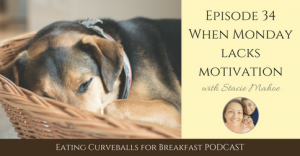 Episode 34: That time when Monday lacked Motivation