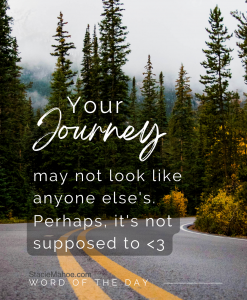 your journey may not look like anyone else's, perhaps it's not supposed to