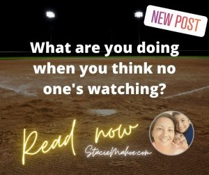 Blog Post: What are you doing when you think no one's watching?